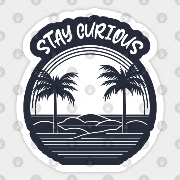 Stay Curious Sticker by Yopi